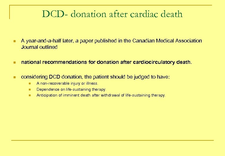 DCD- donation after cardiac death n A year-and-a-half later, a paper published in the