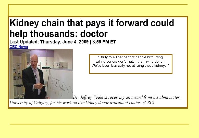 "Thirty to 40 per cent of people with living willing donors don't match their