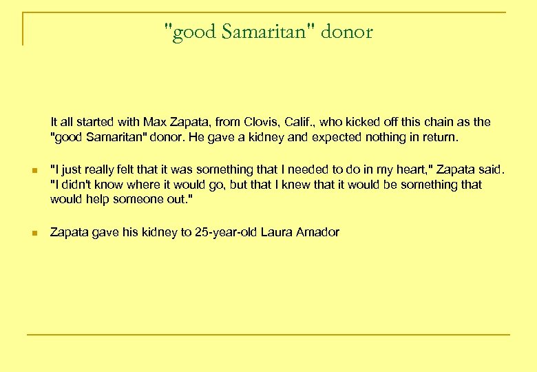 "good Samaritan" donor It all started with Max Zapata, from Clovis, Calif. , who