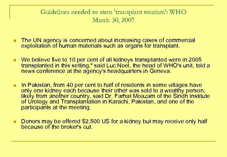 Guidelines needed to stem 'transplant tourism': WHO March 30, 2007 n The UN agency