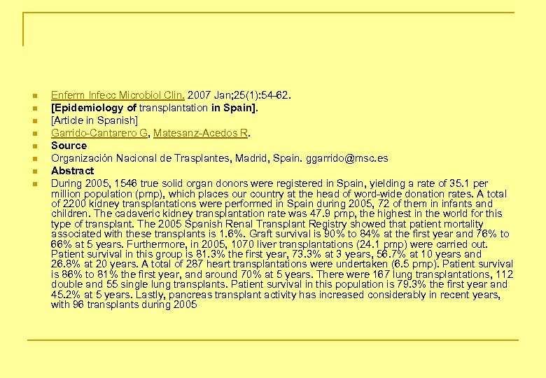 n n n n Enferm Infecc Microbiol Clin. 2007 Jan; 25(1): 54 -62. [Epidemiology