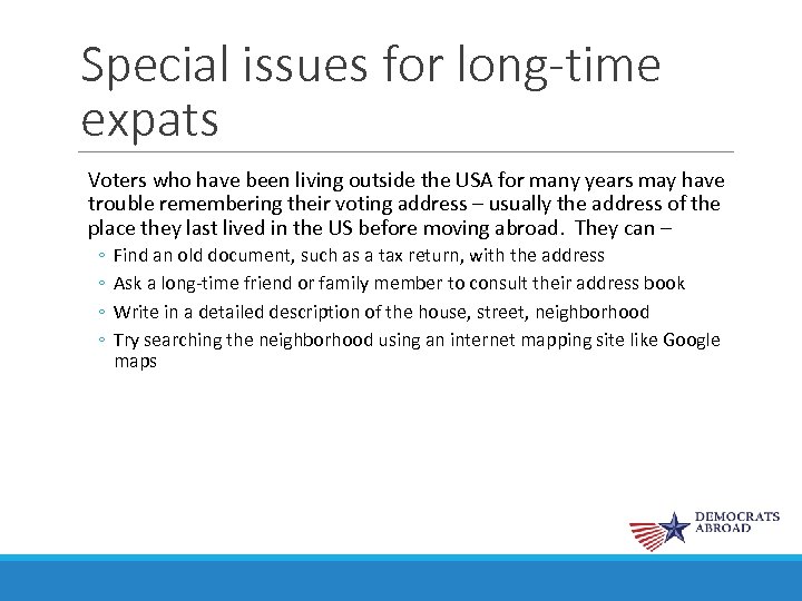 Special issues for long-time expats Voters who have been living outside the USA for