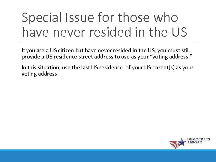 Special Issue for those who have never resided in the US If you are