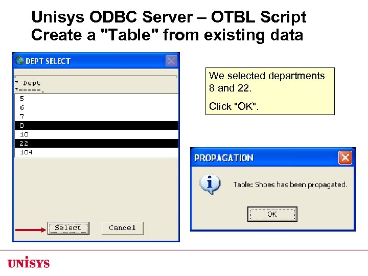 Unisys ODBC Server – OTBL Script Create a "Table" from existing data We selected