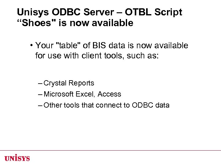 Unisys ODBC Server – OTBL Script “Shoes" is now available • Your "table" of