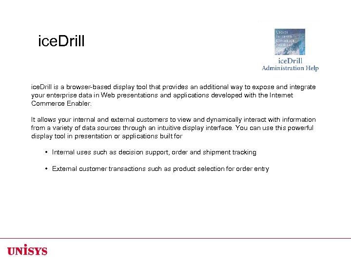 ice. Drill is a browser-based display tool that provides an additional way to expose