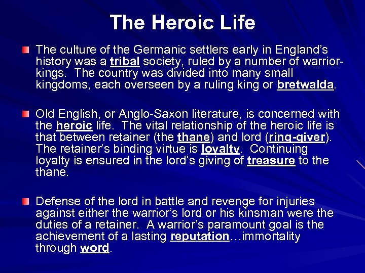 The Heroic Life The culture of the Germanic settlers early in England’s history was