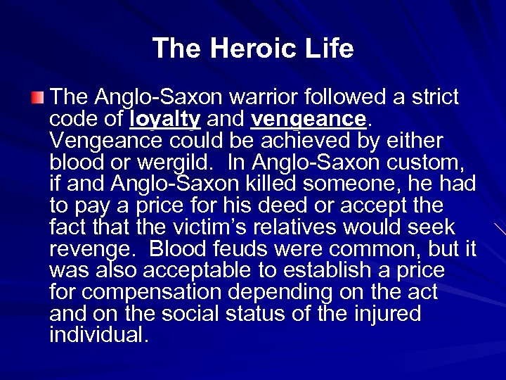 The Heroic Life The Anglo-Saxon warrior followed a strict code of loyalty and vengeance.