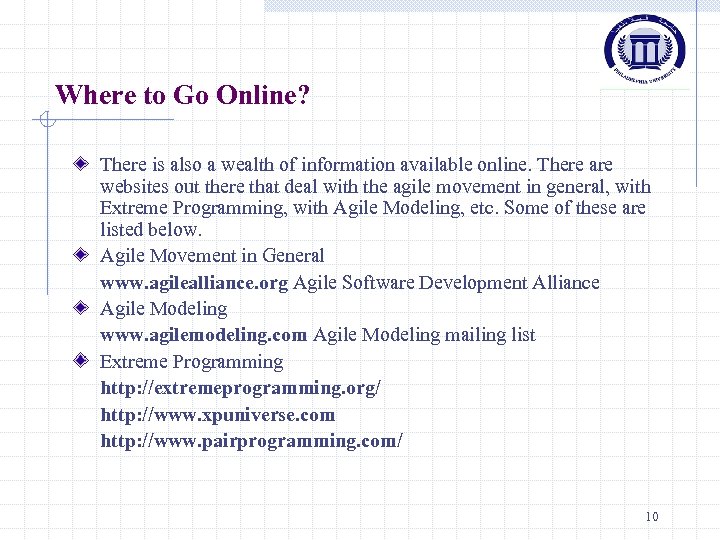 Where to Go Online? There is also a wealth of information available online. There
