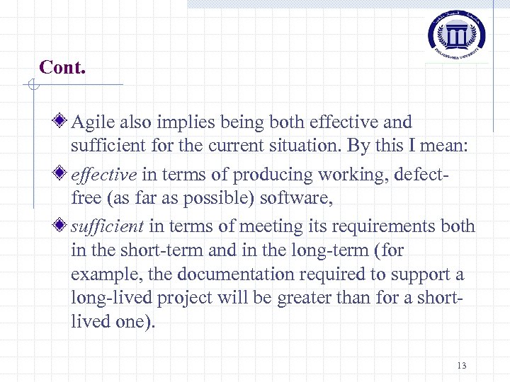 Cont. Agile also implies being both effective and sufficient for the current situation. By