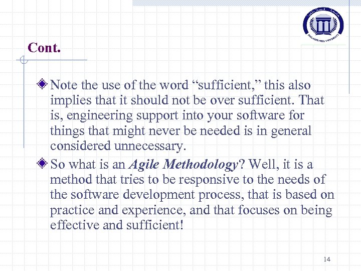 Cont. Note the use of the word “sufficient, ” this also implies that it