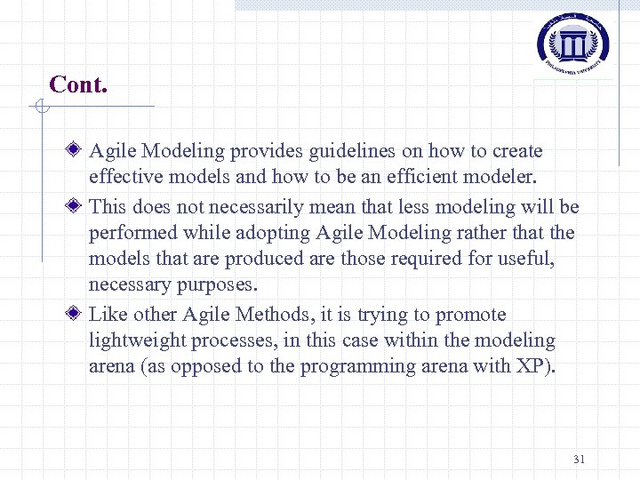 Cont. Agile Modeling provides guidelines on how to create effective models and how to