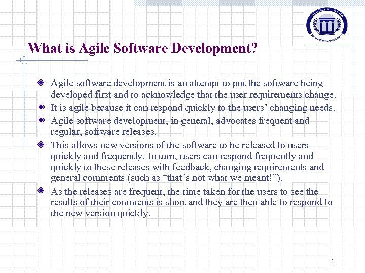 What is Agile Software Development? Agile software development is an attempt to put the