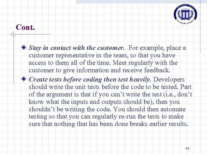 Cont. Stay in contact with the customer. For example, place a customer representative in