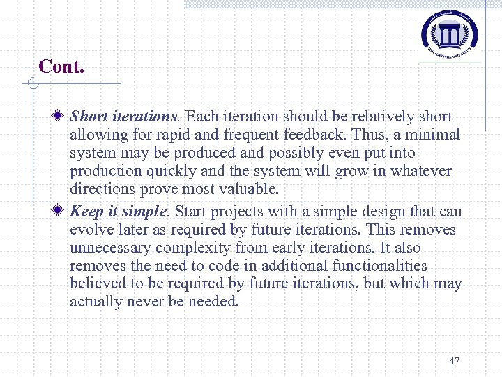 Cont. Short iterations. Each iteration should be relatively short allowing for rapid and frequent