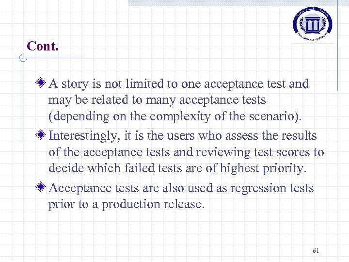 Cont. A story is not limited to one acceptance test and may be related