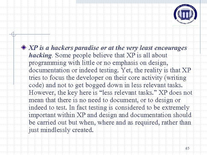 XP is a hackers paradise or at the very least encourages hacking. Some people
