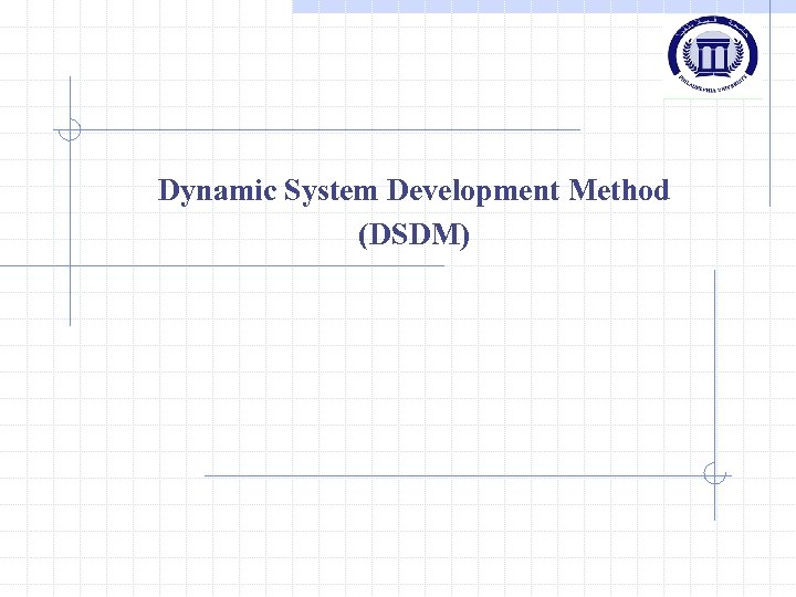 Dynamic System Development Method (DSDM) 