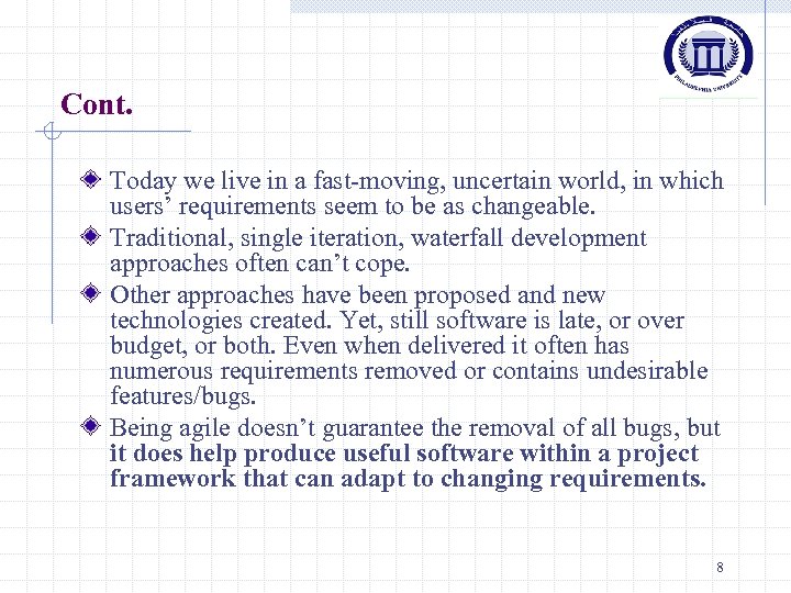 Cont. Today we live in a fast-moving, uncertain world, in which users’ requirements seem