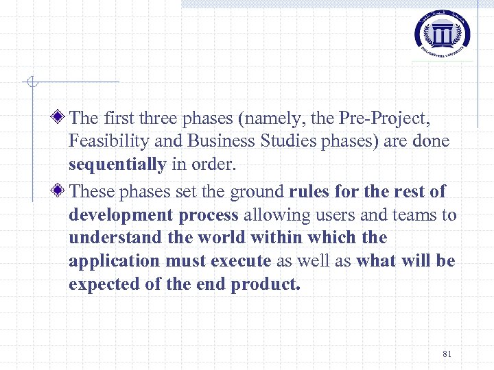The first three phases (namely, the Pre-Project, Feasibility and Business Studies phases) are done