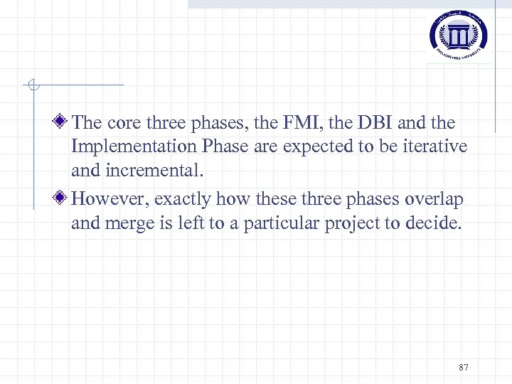 The core three phases, the FMI, the DBI and the Implementation Phase are expected