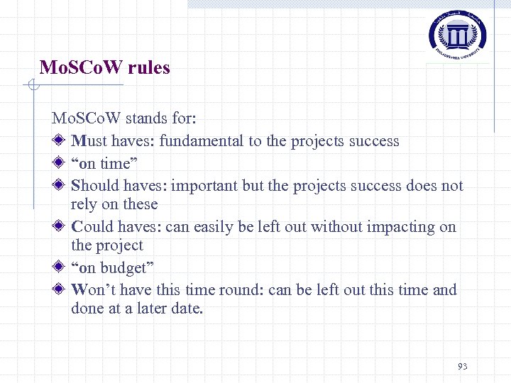 Mo. SCo. W rules Mo. SCo. W stands for: Must haves: fundamental to the