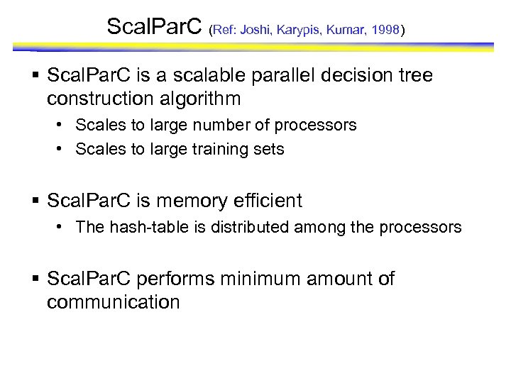 Scal. Par. C (Ref: Joshi, Karypis, Kumar, 1998) § Scal. Par. C is a