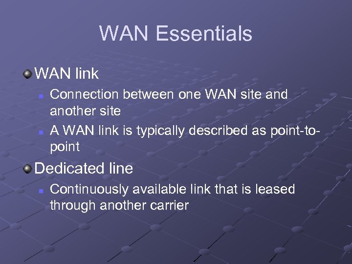 WAN Essentials WAN link n n Connection between one WAN site and another site