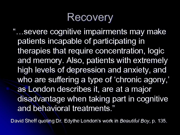 Recovery “…severe cognitive impairments may make patients incapable of participating in therapies that require