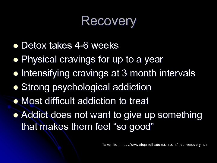 Recovery Detox takes 4 -6 weeks l Physical cravings for up to a year