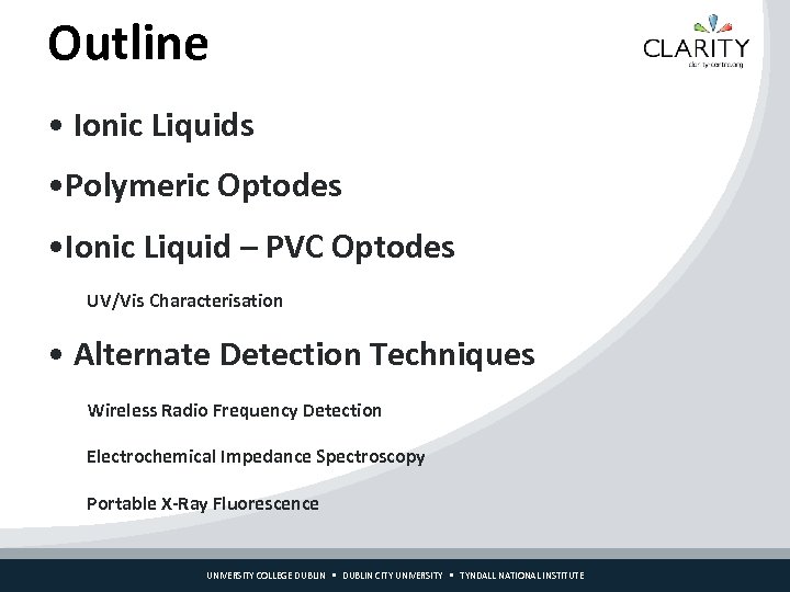 Outline • Ionic Liquids • Polymeric Optodes • Ionic Liquid – PVC Optodes UV/Vis