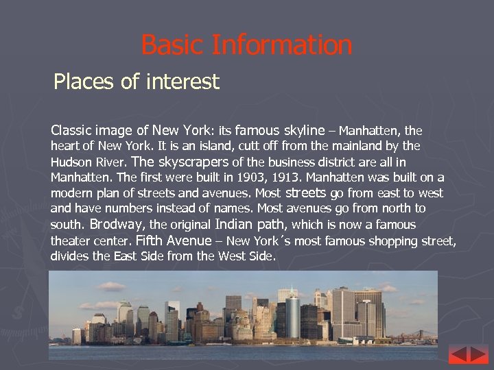 Basic Information Places of interest Classic image of New York: its famous skyline –