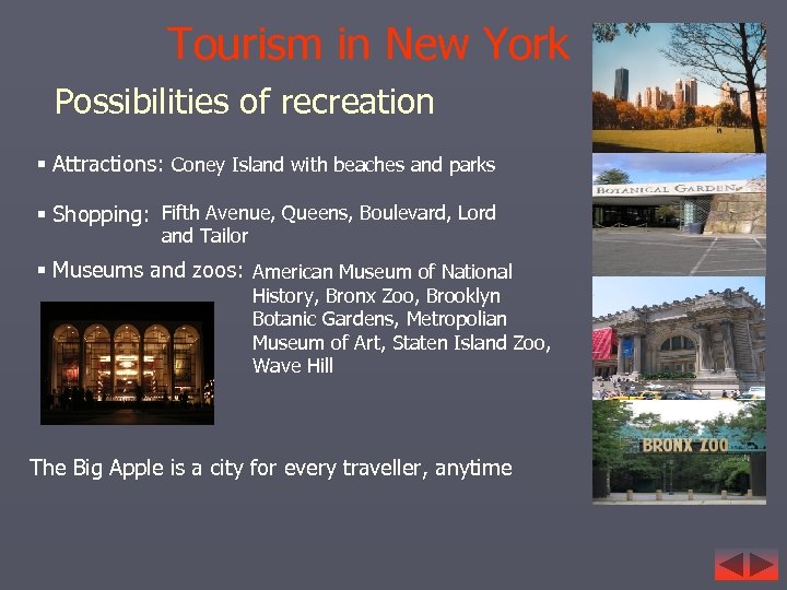 Tourism in New York Possibilities of recreation § Attractions: Coney Island with beaches and