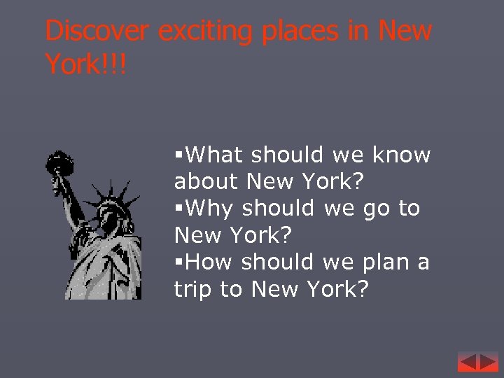 Discover exciting places in New York!!! §What should we know about New York? §Why