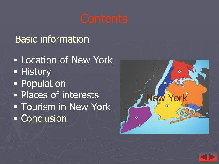 Contents Basic information § § § Location of New York History Population Places of