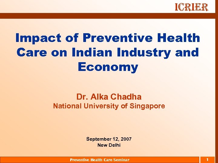 ICRIER Impact of Preventive Health Care on Indian Industry and Economy Dr. Alka Chadha