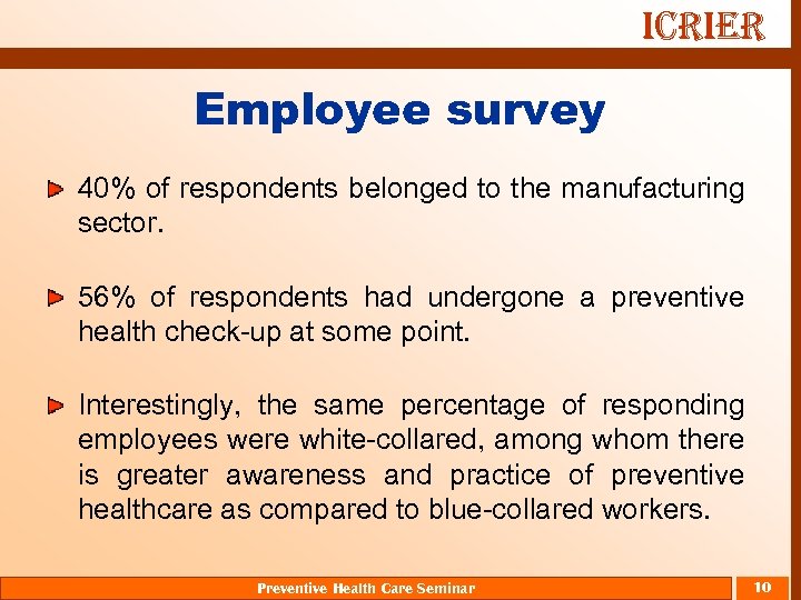 ICRIER Employee survey 40% of respondents belonged to the manufacturing sector. 56% of respondents