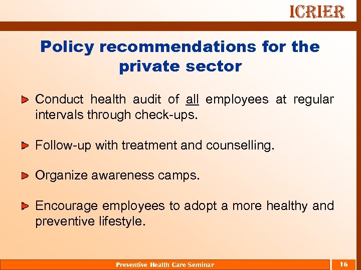 ICRIER Policy recommendations for the private sector Conduct health audit of all employees at