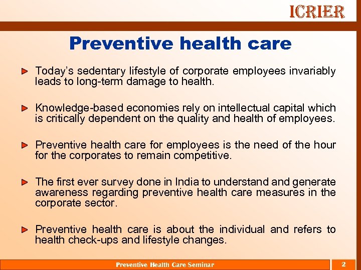 ICRIER Preventive health care Today’s sedentary lifestyle of corporate employees invariably leads to long-term