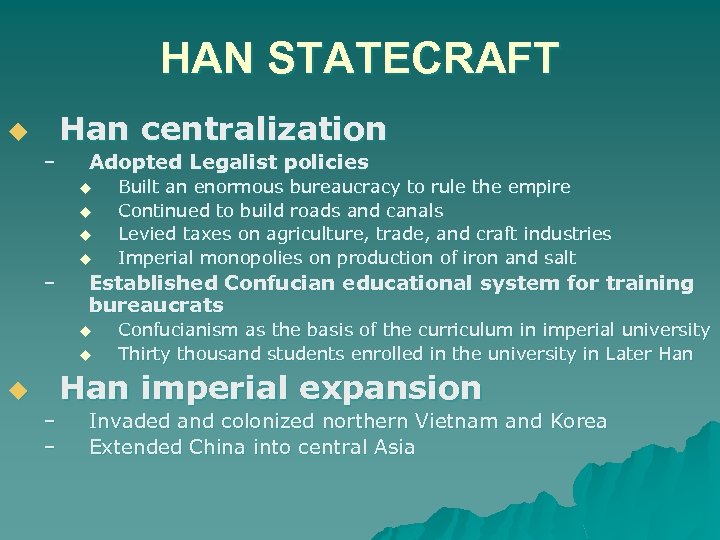 HAN STATECRAFT u – Han centralization Adopted Legalist policies u u – Established Confucian