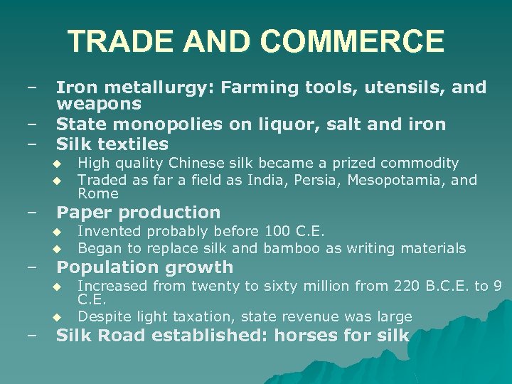 TRADE AND COMMERCE – – – Iron metallurgy: Farming tools, utensils, and weapons State