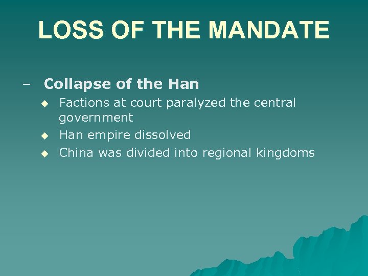 LOSS OF THE MANDATE – Collapse of the Han u u u Factions at