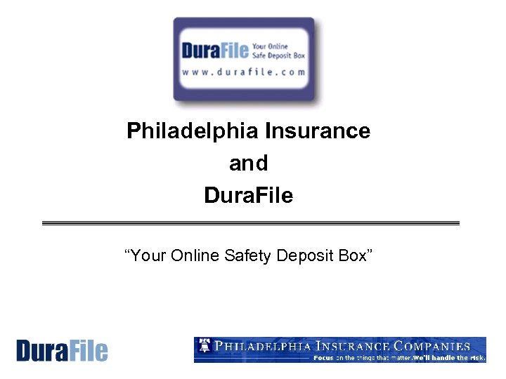 Philadelphia Insurance and Dura. File “Your Online Safety Deposit Box” 