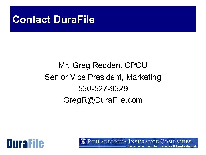 Contact Dura. File Mr. Greg Redden, CPCU Senior Vice President, Marketing 530 -527 -9329