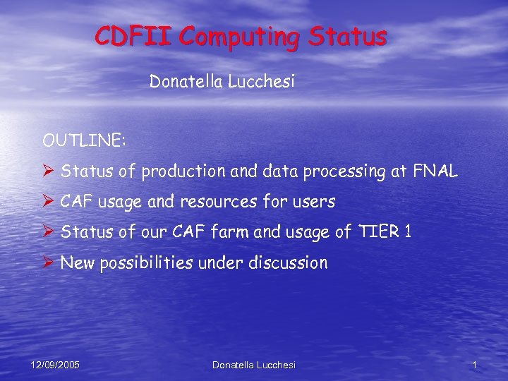 CDFII Computing Status Donatella Lucchesi OUTLINE: Ø Status of production and data processing at