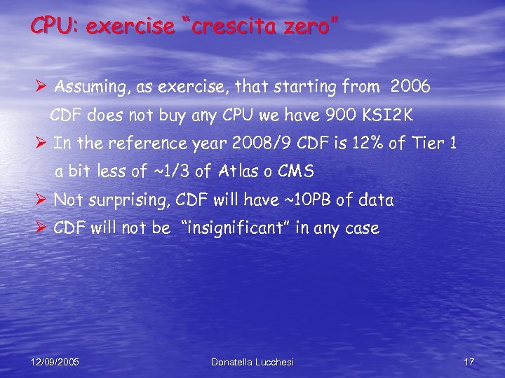 CPU: exercise “crescita zero” Ø Assuming, as exercise, that starting from 2006 CDF does