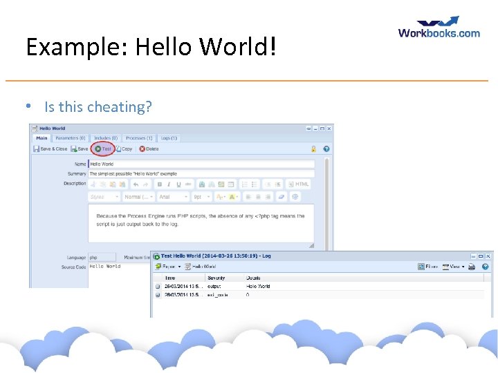 Example: Hello World! • Is this cheating? www. workbooks. com 