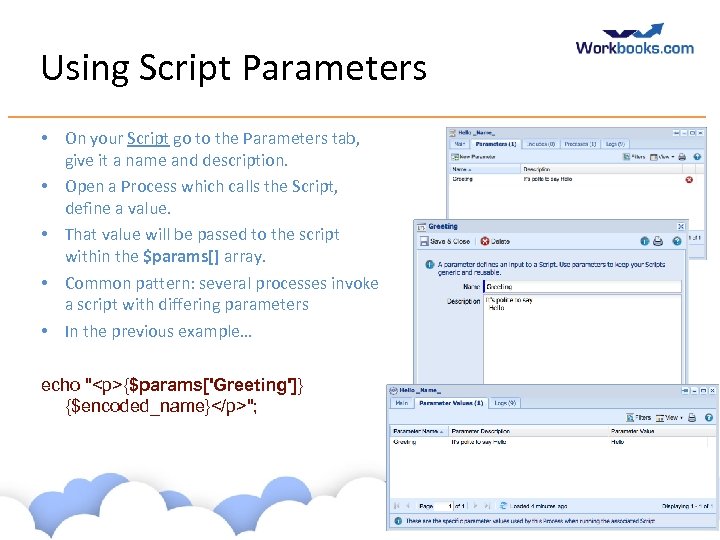 Using Script Parameters • On your Script go to the Parameters tab, give it