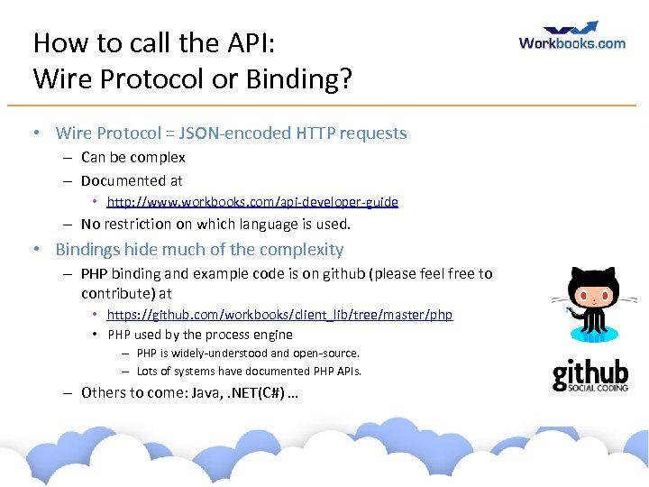 How to call the API: Wire Protocol or Binding? • Wire Protocol = JSON-encoded
