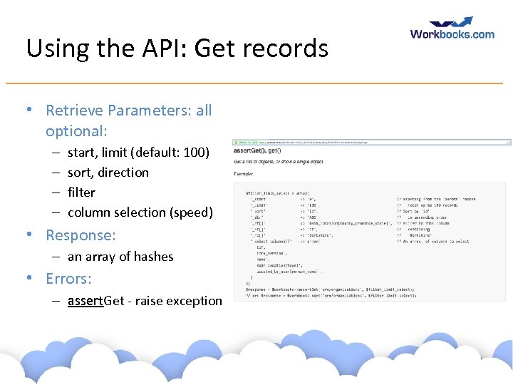 Using the API: Get records • Retrieve Parameters: all optional: – – start, limit